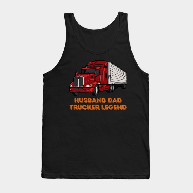 Husband Dad Trucker Legend Tank Top by starryskin